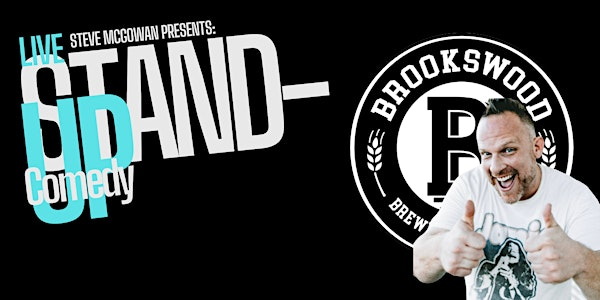 Steve McGowan Presents Comedy At The BBC | Brookswood Brewing Company