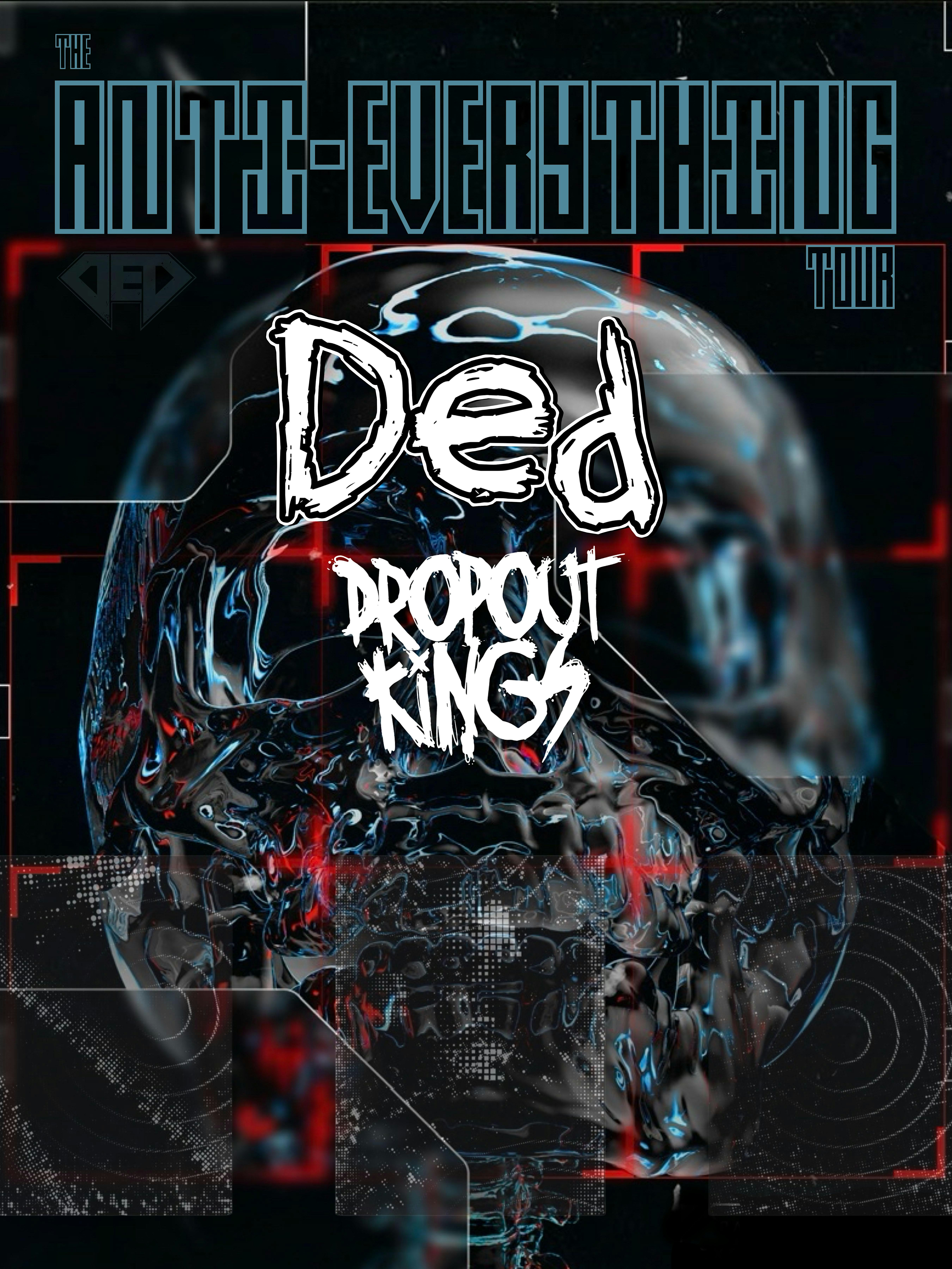 Ded – The Anti-Everything Tour wsg Dropout Kings | The Annex