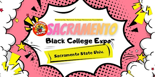 7th Sacramento Black College Expo™ - FREE | California State University, Sacramento