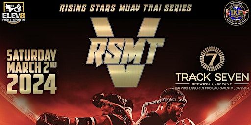 Rising Stars Muay Thai 5 | Track 7 Brewing Company - Natomas