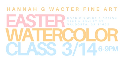 Easter Watercolor Workshop | Robbie's Wine & Design