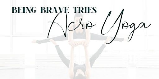 Being Brave Club goes Does Acro Yoga | Saskatoon Pole & Dance Studio