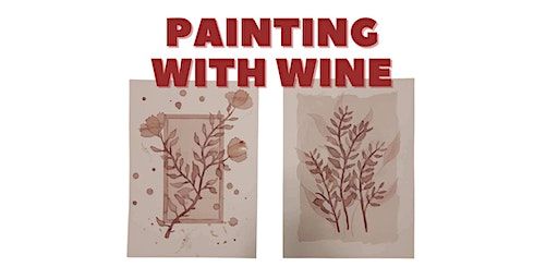 ART CLASS | Painting with Wine | Art & Soul