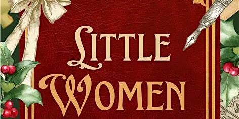 KVHS Presents "Little Women" The Musical - Thursday, December 5, 2024 | Kennebecasis Valley High School