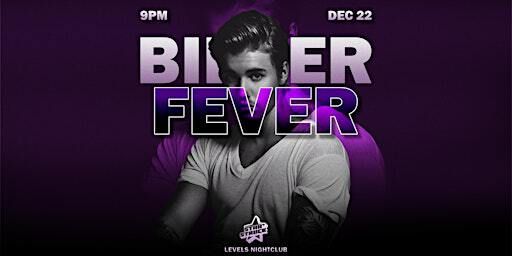 Bieber Fever | Levels Nightclub