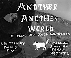 Another Another World | Jill Craigie Cinema, Roland Levinsky Building