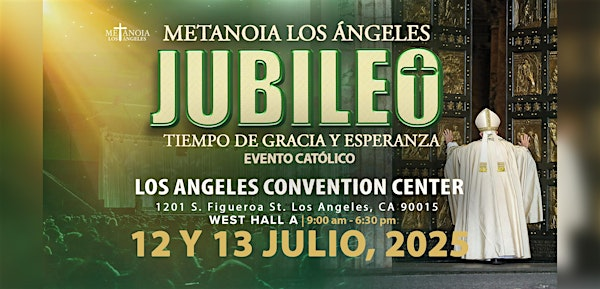 Metanoia Los  Ángeles 2025 | Los Angeles Convention Center West Hall A