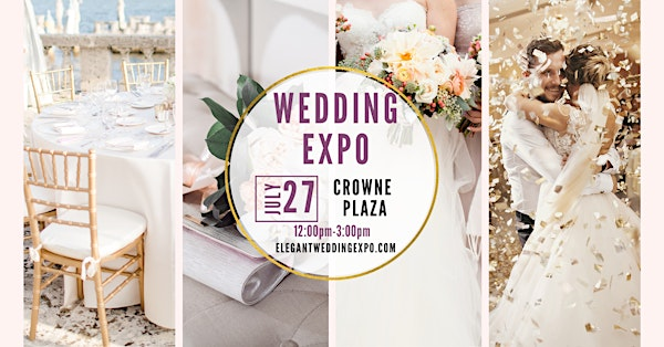 The Elegant Wedding Expo- Springfield, IL- Summer Edition 2025 | Crowne Plaza Springfield - Convention Ctr, an IHG Hotel