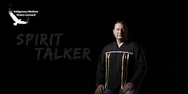 Indigenous Medium Shawn Leonard Live in Thunder Bay, Ontario | 555 Arthur St W