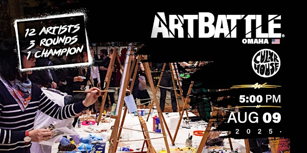 Art Battle Omaha - August 9, 2025 | Culxr House