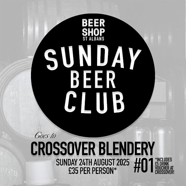 Sunday Beer Club Goes To Crossover! | Beer Shop | St Albans