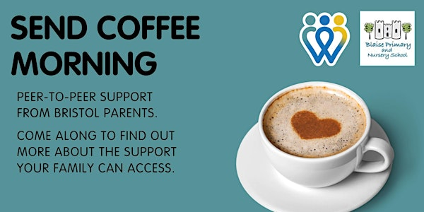 Blaise Primary and Nursery | SEND Coffee Morning | School families only | Blaise Primary and Nursery School