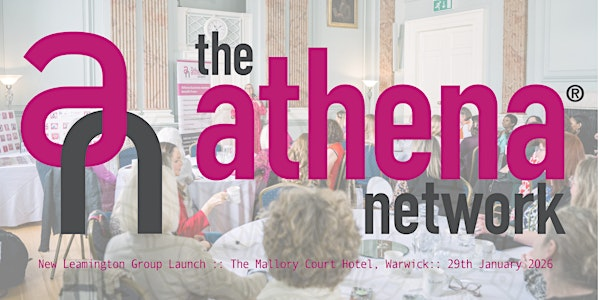 The Athena Network :: NEW Leamington Group In-Person Launch | Mallory Court Country House Hotel & Spa