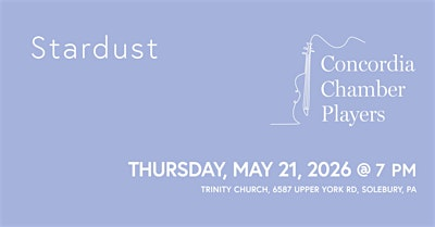 Stardust:  Concordia Chamber Players Concert | Trinity Chuch, Solebury