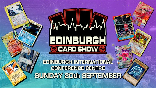 Edinburgh Card Show 2 - Trading Card Convention | Edinburgh International Conference Centre