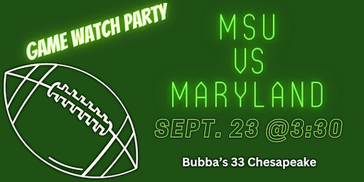 MSU vs Maryland (Homecoming) Game Watch Party | Bubba's 33 Chesapeake