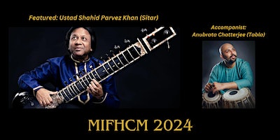 MIFHCM 2024: Ustad Shahid Parvez Khan (Sitar) | James Tatoullis Auditorium