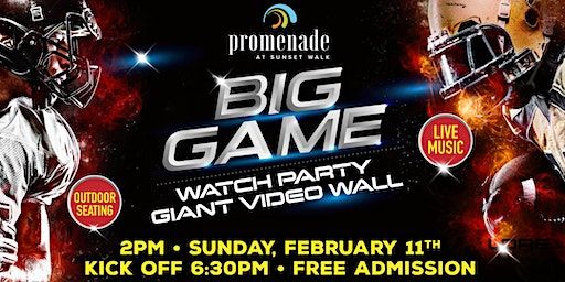 The Big Game Outdoor Watch Party - Promenade at Sunset Walk FREE Admission | Promenade at Sunset Walk