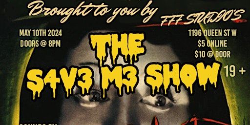 THE S4V3 M3 SHOW | 1196 Queen St W