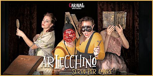 ARLECCHINO SERVO PER AMORE | Teatro Gonzaga