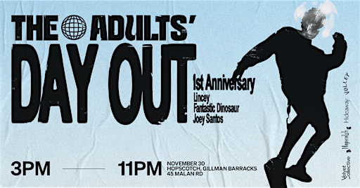 The Adults' DAY OUT | Hopscotch (Gillman Barracks)