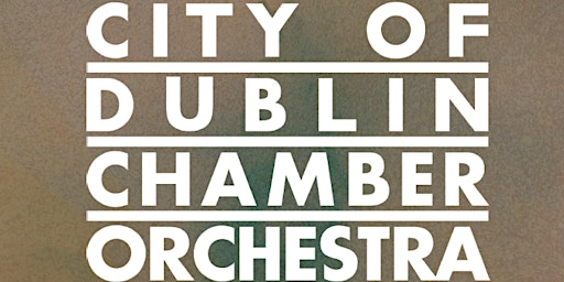 City Of Dublin Chamber Orchestra - 4PM SUNDAY 2ND MARCH 2025 | St Ann's Church of Ireland