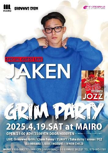 GRIM PARTY SPECIAL GUEST LIVE: JAKENのチケット(富山県・2025/4/19(土)) | 富山MAIRO