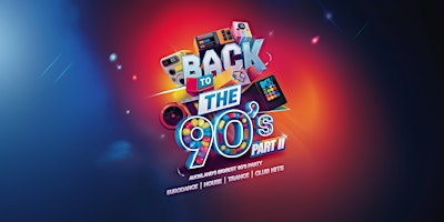 Back to the 90’s – Pt II: Auckland’s Ultimate 90s Dance Party | Reign & Pour