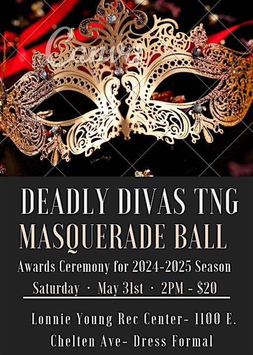 The Deadly Divas First Annual Masquerade Ball - Awards Ceremony | Lonnie Young Recreation Center