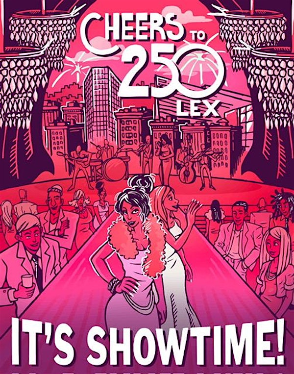 Cheers to 250LEX, It's Showtime! | Central Bank Center