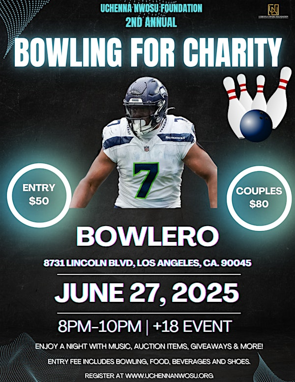 Uchenna Nwosu Foundation 2nd Annual Charity Bowling | Bowlero Los Angeles