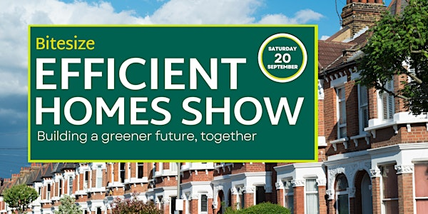 Bitesize Efficient Homes Show | The Guildhall