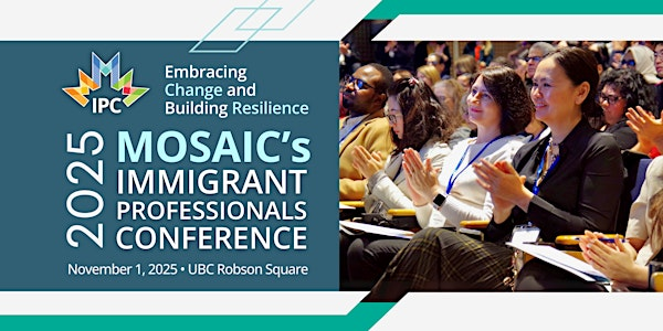 Immigrant Professionals Conference 2025 | UBC Robson Square