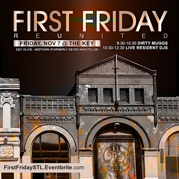 FIRST FRIDAY '25 REUNITED @ NEWLY OPENED THE KEY (FORMERLY SEVEN) | 3221 Olive St