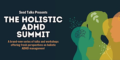 The Holistic ADHD Summit | Woolwich Works