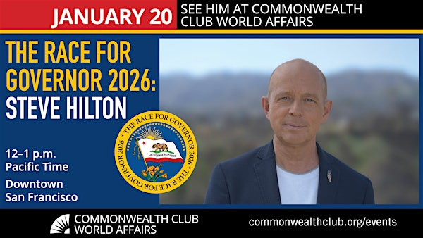 The Race for Governor 2026: Steve Hilton | The Commonwealth Club