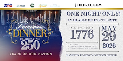 The Freedom Dinner - Celebrating 250 Years | Hampton Roads Convention Center