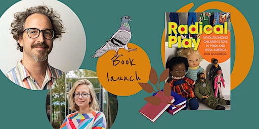 Rob Goldberg launches "Radical Play," with Alexandra Lange | Lofty Pigeon Books, Church Avenue, Brooklyn, NY, USA