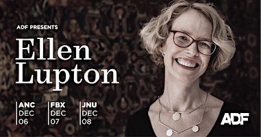 ADF Speaker Series :: ELLEN LUPTON in ANC | SEED Lab