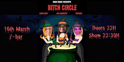 Dark Mode #80 - B*tch Circle - A Triple Header from Hell | Z-Bar
