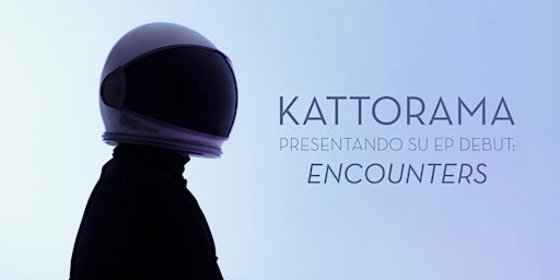 KATTORAMA PRESENTA: ENCOUNTERS | C. Bajío 62