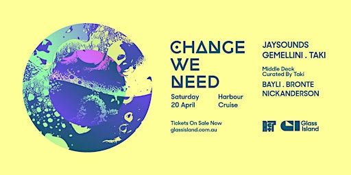Glass Island - Act7 Records pres. Change We Need - Saturday 20th April | Glass Island - check event info for Wharf Details