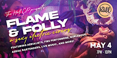 Flame & Folly - Sexy Electric Circus | The Hall CP