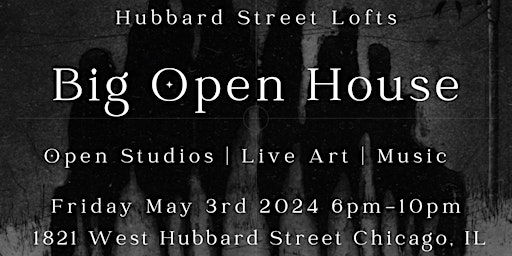 BIG OPEN HOUSE & ART EXHIBITION at Hubbard Street Lofts | Hubbard Street Lofts