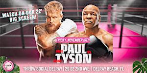 Fight Night: Mike Tyson vs Jake Paul Watch Party @ THRōW Social Delray! | THRōW Social Delray Beach