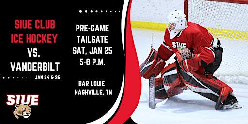 SIUE Club Hockey vs. Vanderbilt University - Pregame Tailgate | Bar Louie - One Bellevue Place