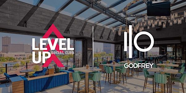 Level Up Social Club - Professional Networking Event @ Godfrey Rooftop! | The Godfrey Hotel Chicago