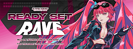 Senpai Squad - Ready Set Rave @ Fuze Lounge San Jose 21+ | Fuze Nightclub/Event Venue