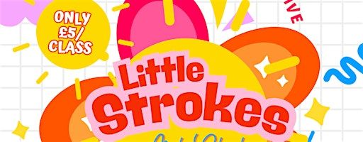 Copy of Copy of Little Strokes Art Club | St. Mary's Youth Club & Community Hall