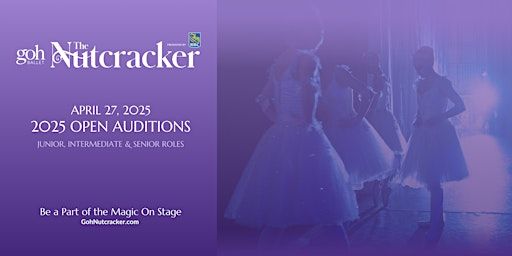 Goh Ballet's The Nutcracker 2025 Open Audition | Goh Ballet Academy